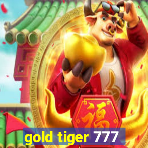 gold tiger 777