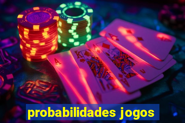 probabilidades jogos