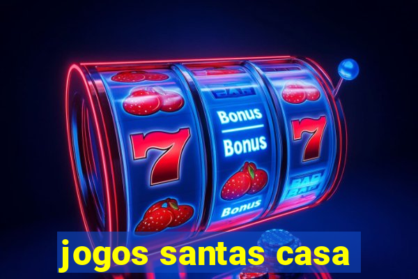 jogos santas casa