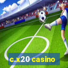 c.x20 casino