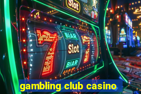 gambling club casino