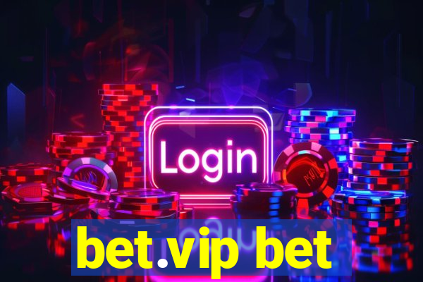 bet.vip bet