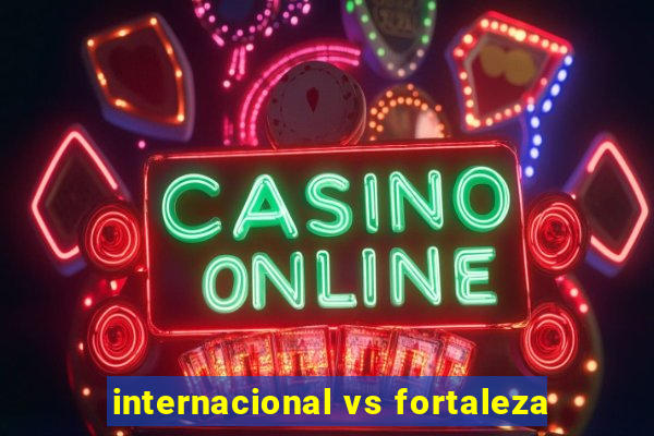 internacional vs fortaleza