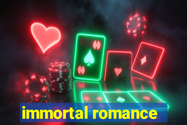 immortal romance