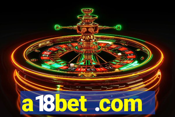 a18bet .com