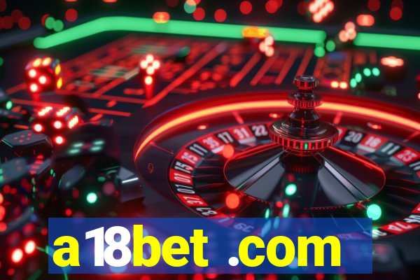 a18bet .com