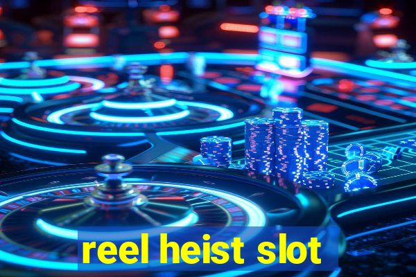 reel heist slot