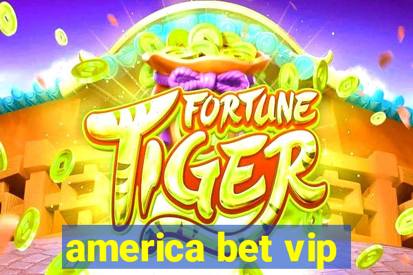 america bet vip