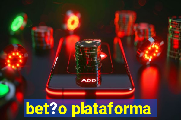 bet?o plataforma