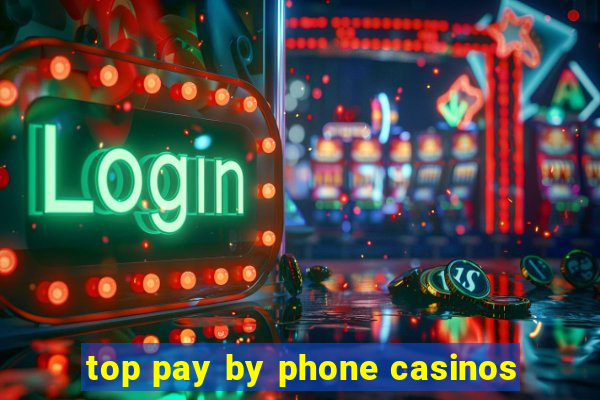 top pay by phone casinos