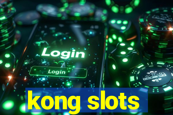 kong slots