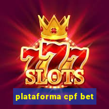 plataforma cpf bet