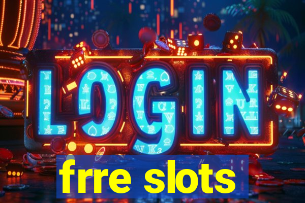 frre slots