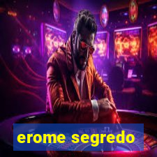 erome segredo