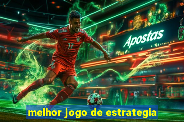 melhor jogo de estrategia