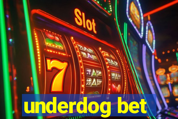 underdog bet