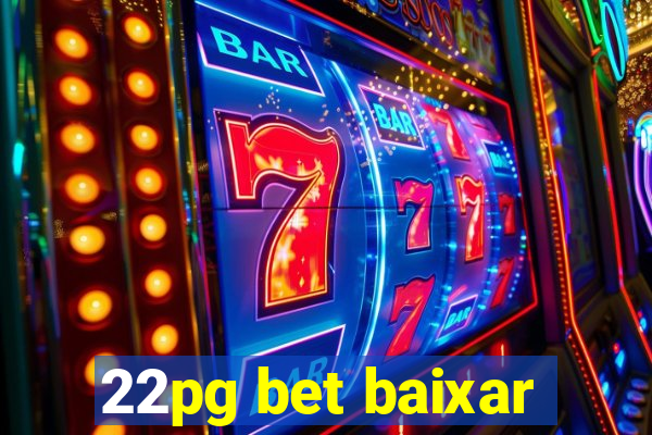 22pg bet baixar