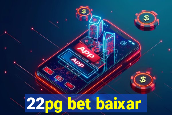 22pg bet baixar