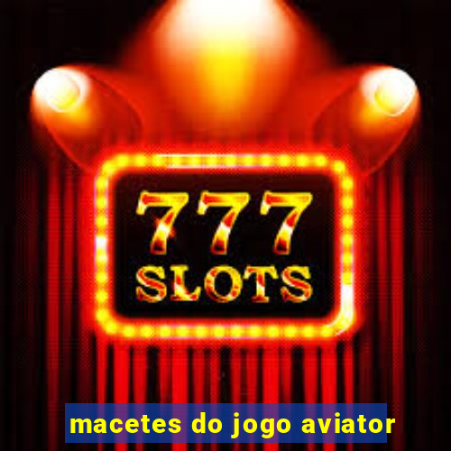 macetes do jogo aviator