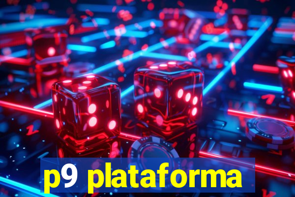 p9 plataforma