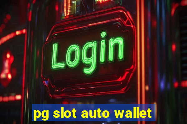 pg slot auto wallet