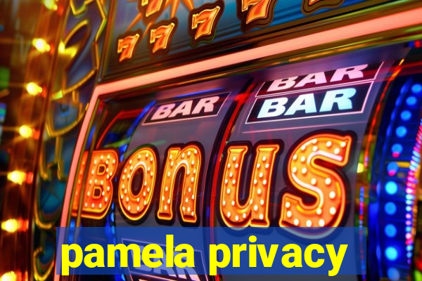 pamela privacy