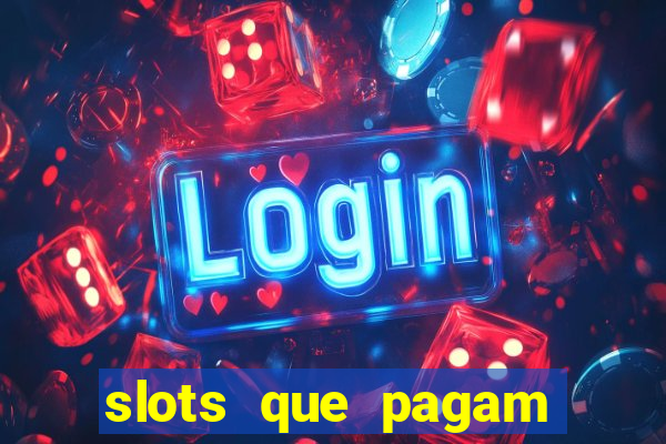 slots que pagam dinheiro de verdade