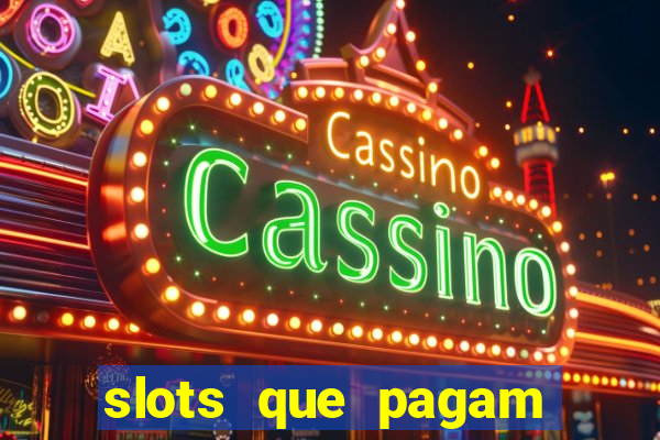 slots que pagam dinheiro de verdade