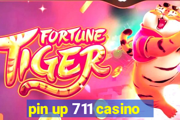 pin up 711 casino