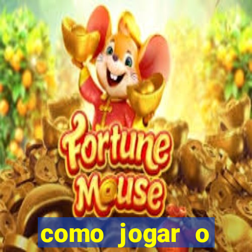 como jogar o tigrinho e ganhar