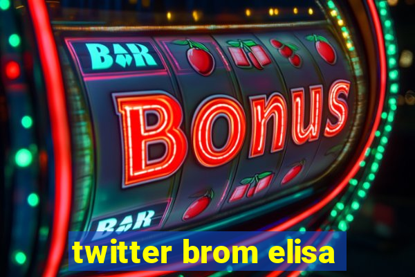 twitter brom elisa