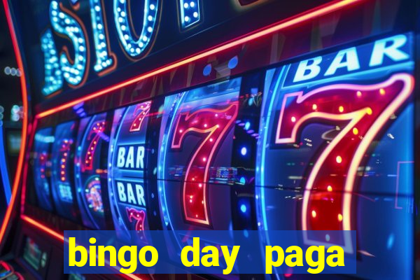 bingo day paga mesmo 2022