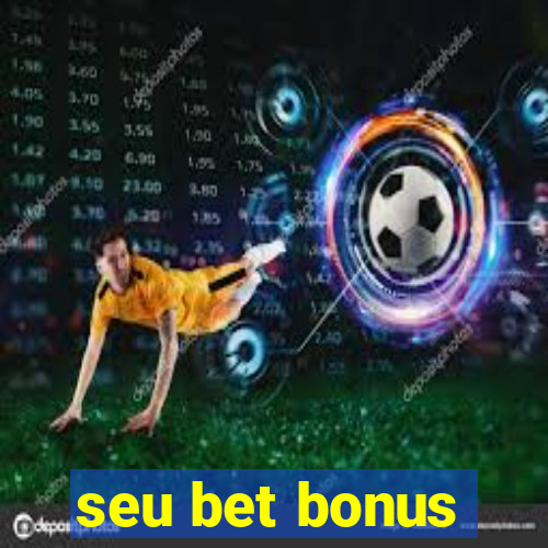 seu bet bonus