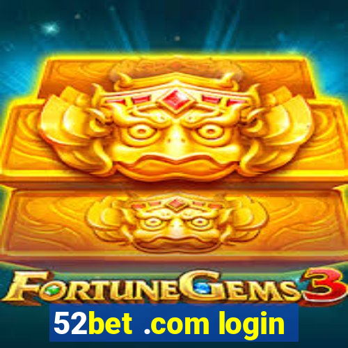 52bet .com login