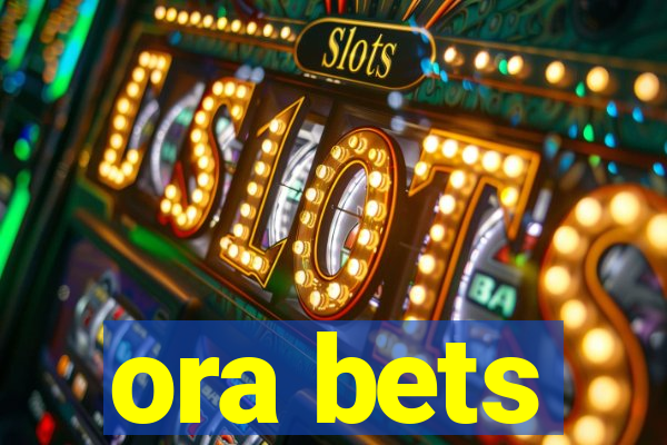 ora bets