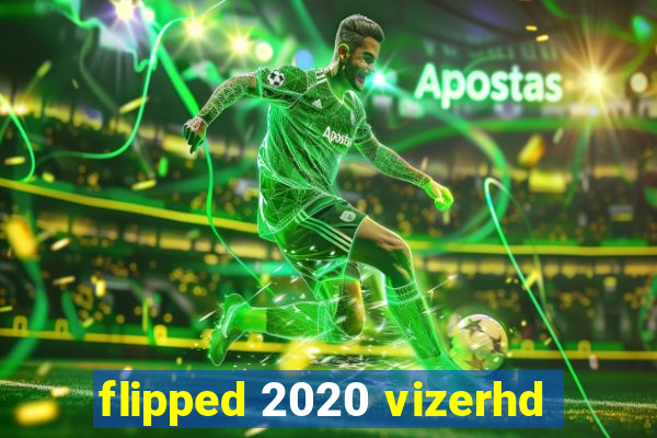 flipped 2020 vizerhd