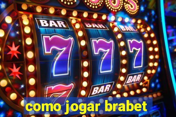 como jogar brabet