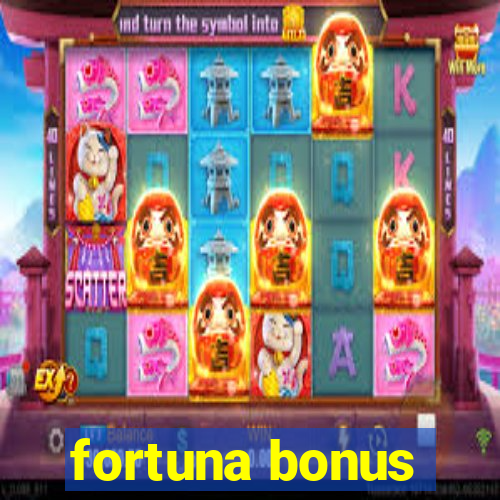 fortuna bonus