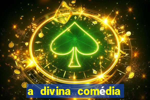 a divina comédia editora 34