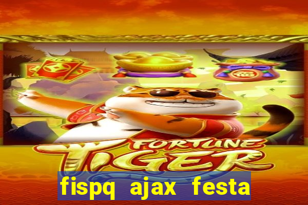 fispq ajax festa das flores