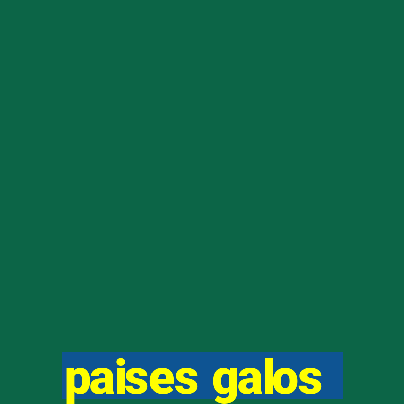 paises galos