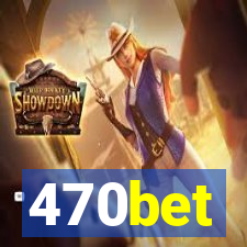 470bet