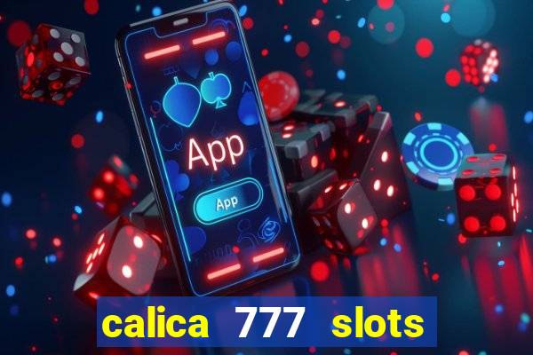 calica 777 slots como sacar