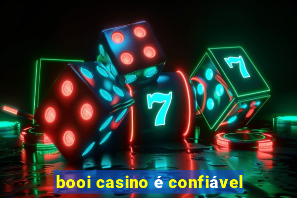 booi casino é confiável