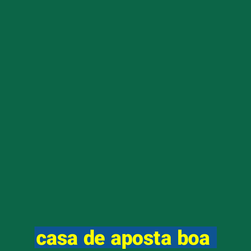 casa de aposta boa