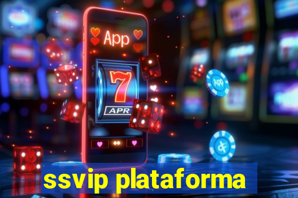 ssvip plataforma