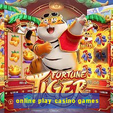 online play casino games