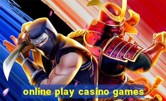 online play casino games