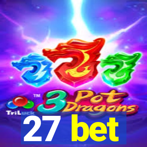 27 bet