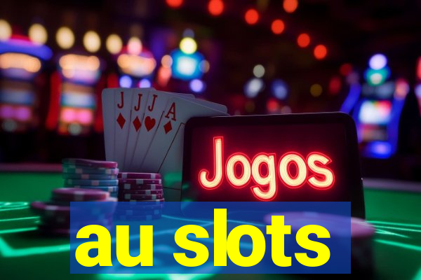 au slots